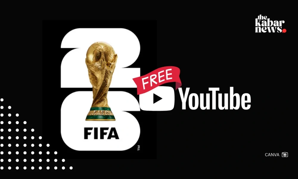 World Cup 2026 to be broadcast live on YouTube without subscription fees