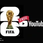 World Cup 2026 to be broadcast live on YouTube without subscription fees